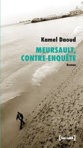 Meursault, contre-enquête - Kamel Daoud
